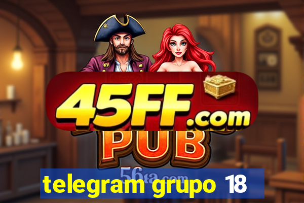 telegram grupo 18